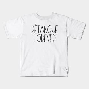 Pétanque forever Kids T-Shirt